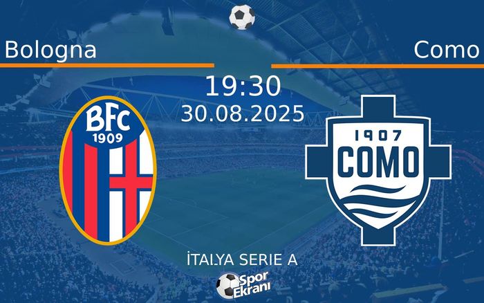 30 Ağustos 2025 Bologna vs Como maçı Hangi Kanalda Saat Kaçta Yayınlanacak? 30 Ağustos 2025 Bologna vs Como maçı Hangi Kanalda Saat Kaçta Yayınlanacak?