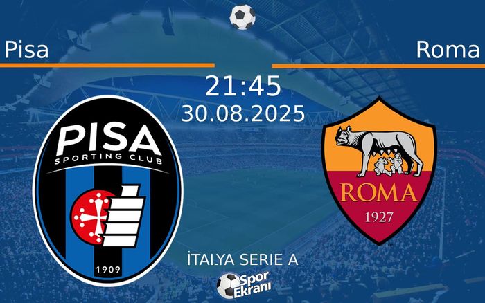 30 Ağustos 2025 Pisa vs Roma maçı Hangi Kanalda Saat Kaçta Yayınlanacak? 30 Ağustos 2025 Pisa vs Roma maçı Hangi Kanalda Saat Kaçta Yayınlanacak?