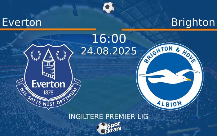24 Ağustos 2025 Everton vs Brighton maçı Hangi Kanalda Saat Kaçta Yayınlanacak? 24 Ağustos 2025 Everton vs Brighton maçı Hangi Kanalda Saat Kaçta Yayınlanacak?