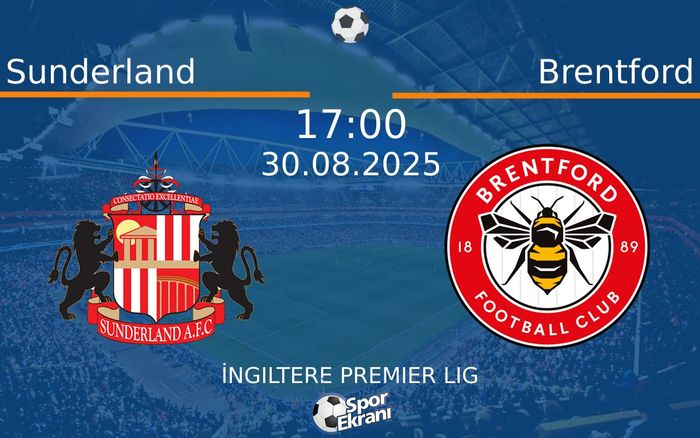 30 Ağustos 2025 Sunderland vs Brentford maçı Hangi Kanalda Saat Kaçta Yayınlanacak? 30 Ağustos 2025 Sunderland vs Brentford maçı Hangi Kanalda Saat Kaçta Yayınlanacak?