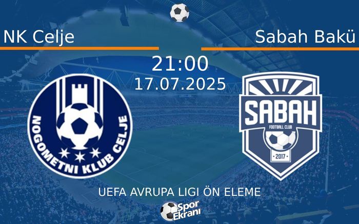 17 Temmuz 2025 NK Celje vs Sabah Bakü maçı Hangi Kanalda Saat Kaçta Yayınlanacak? 17 Temmuz 2025 NK Celje vs Sabah Bakü maçı Hangi Kanalda Saat Kaçta Yayınlanacak?