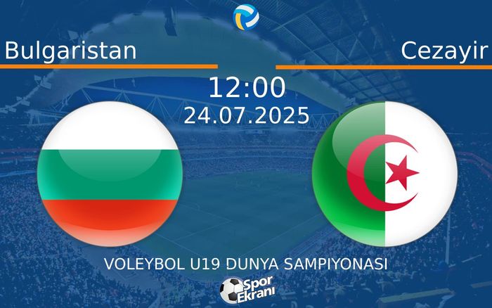 24 Temmuz 2025 Bulgaristan vs Cezayir maçı Hangi Kanalda Saat Kaçta Yayınlanacak? 24 Temmuz 2025 Bulgaristan vs Cezayir maçı Hangi Kanalda Saat Kaçta Yayınlanacak?