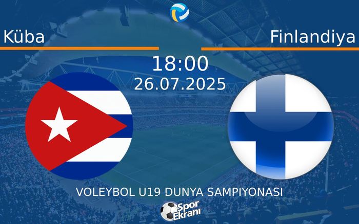 26 Temmuz 2025 Küba vs Finlandiya maçı Hangi Kanalda Saat Kaçta Yayınlanacak?