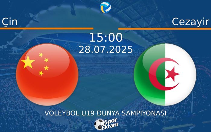 28 Temmuz 2025 Çin vs Cezayir maçı Hangi Kanalda Saat Kaçta Yayınlanacak? 28 Temmuz 2025 Çin vs Cezayir maçı Hangi Kanalda Saat Kaçta Yayınlanacak?