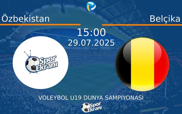 29 Temmuz 2025 Özbekistan vs Belçika maçı Hangi Kanalda Saat Kaçta Yayınlanacak? 29 Temmuz 2025 Özbekistan vs Belçika maçı Hangi Kanalda Saat Kaçta Yayınlanacak?