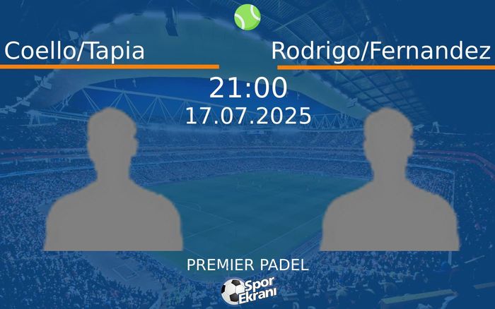 17 Temmuz 2025 Coello/Tapia vs Rodrigo/Fernandez maçı Hangi Kanalda Saat Kaçta Yayınlanacak? 17 Temmuz 2025 Coello/Tapia vs Rodrigo/Fernandez maçı Hangi Kanalda Saat Kaçta Yayınlanacak?