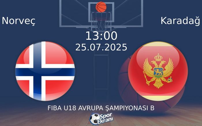 25 Temmuz 2025 Norveç vs Karadağ maçı Hangi Kanalda Saat Kaçta Yayınlanacak? 25 Temmuz 2025 Norveç vs Karadağ maçı Hangi Kanalda Saat Kaçta Yayınlanacak?