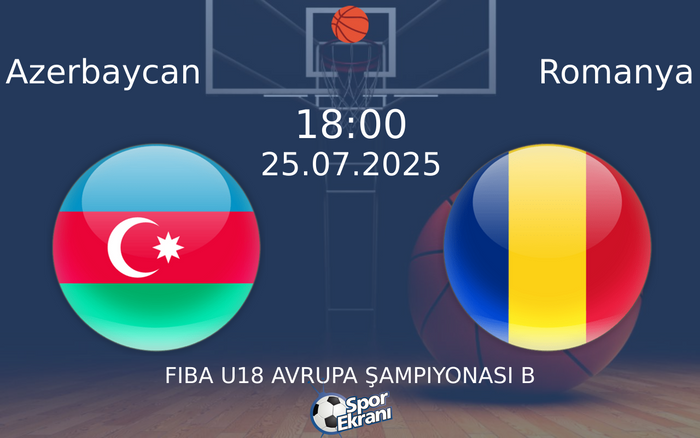 25 Temmuz 2025 Azerbaycan vs Romanya maçı Hangi Kanalda Saat Kaçta Yayınlanacak? 25 Temmuz 2025 Azerbaycan vs Romanya maçı Hangi Kanalda Saat Kaçta Yayınlanacak?