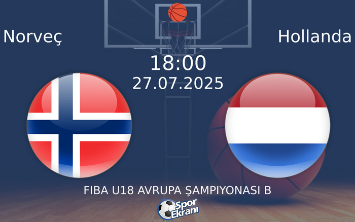 27 Temmuz 2025 Norveç vs Hollanda maçı Hangi Kanalda Saat Kaçta Yayınlanacak?
