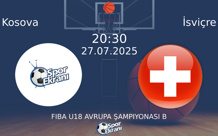 27 Temmuz 2025 Kosova vs İsviçre maçı Hangi Kanalda Saat Kaçta Yayınlanacak? 27 Temmuz 2025 Kosova vs İsviçre maçı Hangi Kanalda Saat Kaçta Yayınlanacak?
