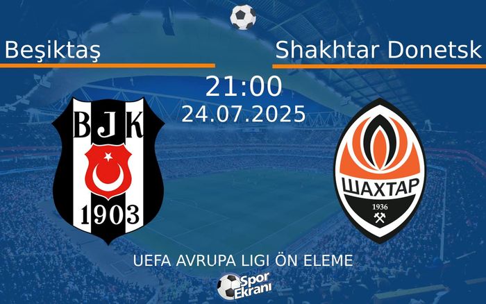 24 Temmuz 2025 Beşiktaş vs Shakhtar Donetsk maçı Hangi Kanalda Saat Kaçta Yayınlanacak? 24 Temmuz 2025 Beşiktaş vs Shakhtar Donetsk maçı Hangi Kanalda Saat Kaçta Yayınlanacak?