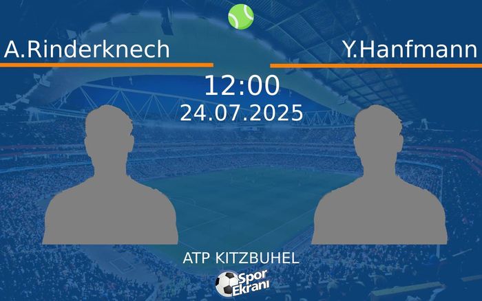 24 Temmuz 2025 A.Rinderknech vs Y.Hanfmann maçı Hangi Kanalda Saat Kaçta Yayınlanacak?