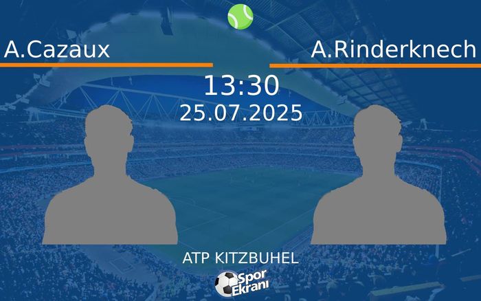 25 Temmuz 2025 A.Cazaux vs A.Rinderknech maçı Hangi Kanalda Saat Kaçta Yayınlanacak? 25 Temmuz 2025 A.Cazaux vs A.Rinderknech maçı Hangi Kanalda Saat Kaçta Yayınlanacak?