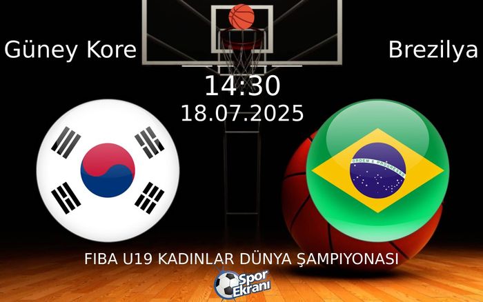 18 Temmuz 2025 Güney Kore vs Brezilya maçı Hangi Kanalda Saat Kaçta Yayınlanacak? 18 Temmuz 2025 Güney Kore vs Brezilya maçı Hangi Kanalda Saat Kaçta Yayınlanacak?