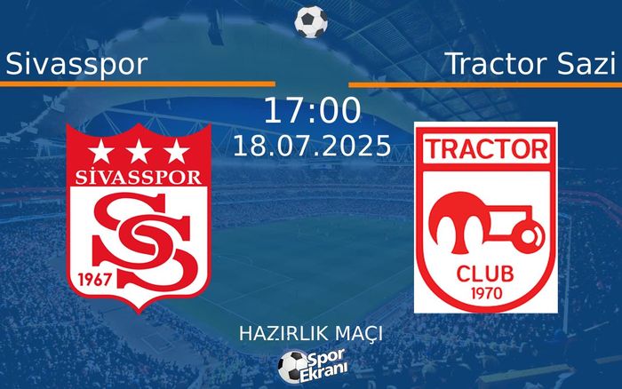 18 Temmuz 2025 Sivasspor vs Tractor Sazi maçı Hangi Kanalda Saat Kaçta Yayınlanacak? 18 Temmuz 2025 Sivasspor vs Tractor Sazi maçı Hangi Kanalda Saat Kaçta Yayınlanacak?