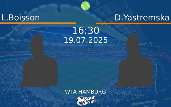 19 Temmuz 2025 L.Boisson vs D.Yastremska maçı Hangi Kanalda Saat Kaçta Yayınlanacak? 19 Temmuz 2025 L.Boisson vs D.Yastremska maçı Hangi Kanalda Saat Kaçta Yayınlanacak?