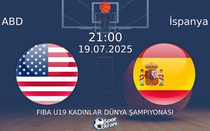 19 Temmuz 2025 ABD vs İspanya maçı Hangi Kanalda Saat Kaçta Yayınlanacak?