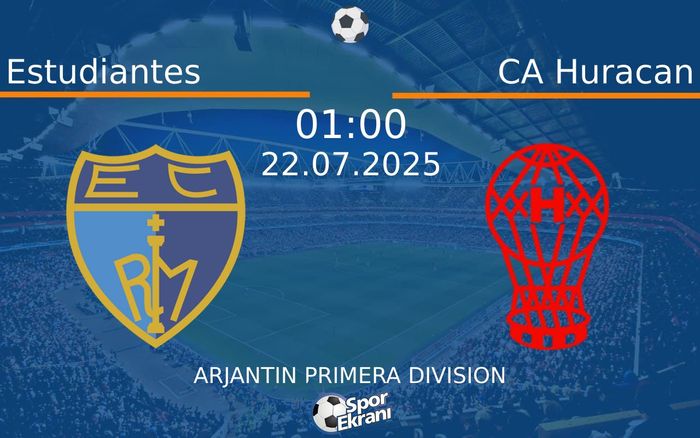 22 Temmuz 2025 Estudiantes vs CA Huracan maçı Hangi Kanalda Saat Kaçta Yayınlanacak? 22 Temmuz 2025 Estudiantes vs CA Huracan maçı Hangi Kanalda Saat Kaçta Yayınlanacak?