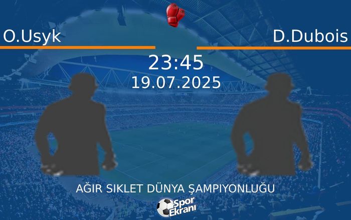 19 Temmuz 2025 O.Usyk vs D.Dubois maçı Hangi Kanalda Saat Kaçta Yayınlanacak? 19 Temmuz 2025 O.Usyk vs D.Dubois maçı Hangi Kanalda Saat Kaçta Yayınlanacak?