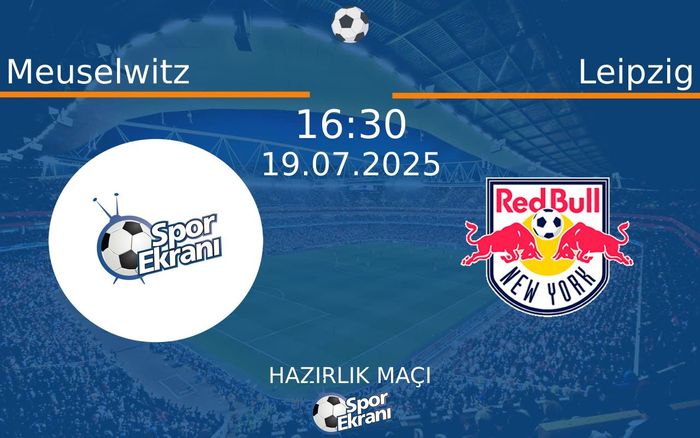 19 Temmuz 2025 Meuselwitz vs Leipzig maçı Hangi Kanalda Saat Kaçta Yayınlanacak? 19 Temmuz 2025 Meuselwitz vs Leipzig maçı Hangi Kanalda Saat Kaçta Yayınlanacak?