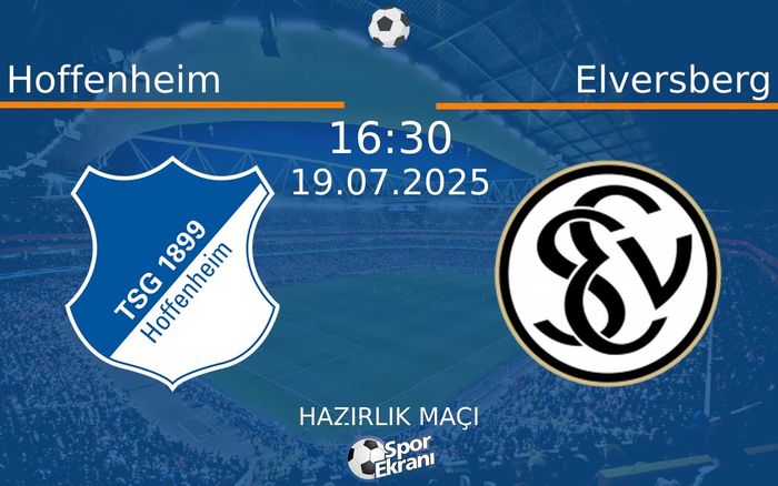 19 Temmuz 2025 Hoffenheim vs Elversberg maçı Hangi Kanalda Saat Kaçta Yayınlanacak?