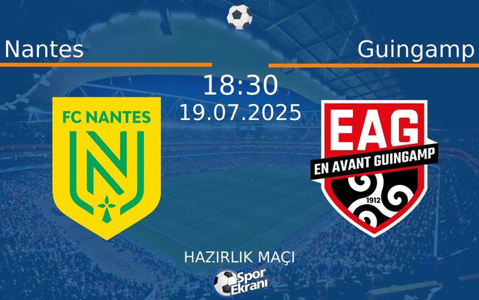 19 Temmuz 2025 Nantes vs Guingamp maçı Hangi Kanalda Saat Kaçta Yayınlanacak? 19 Temmuz 2025 Nantes vs Guingamp maçı Hangi Kanalda Saat Kaçta Yayınlanacak?