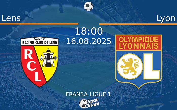 16 Ağustos 2025 Lens vs Lyon maçı Hangi Kanalda Saat Kaçta Yayınlanacak? 16 Ağustos 2025 Lens vs Lyon maçı Hangi Kanalda Saat Kaçta Yayınlanacak?
