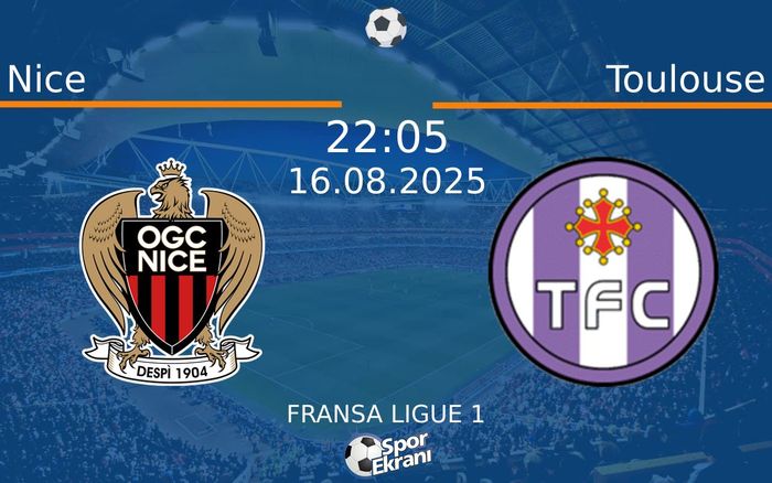 16 Ağustos 2025 Nice vs Toulouse maçı Hangi Kanalda Saat Kaçta Yayınlanacak? 16 Ağustos 2025 Nice vs Toulouse maçı Hangi Kanalda Saat Kaçta Yayınlanacak?
