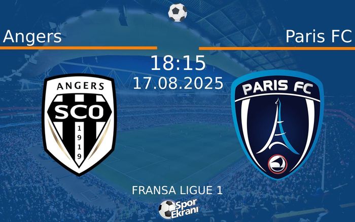 17 Ağustos 2025 Angers vs Paris FC maçı Hangi Kanalda Saat Kaçta Yayınlanacak? 17 Ağustos 2025 Angers vs Paris FC maçı Hangi Kanalda Saat Kaçta Yayınlanacak?