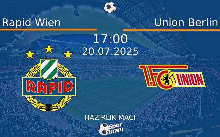 20 Temmuz 2025 Rapid Wien vs Union Berlin maçı Hangi Kanalda Saat Kaçta Yayınlanacak?