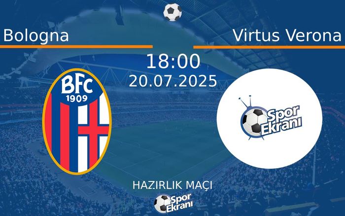 20 Temmuz 2025 Bologna vs Virtus Verona maçı Hangi Kanalda Saat Kaçta Yayınlanacak? 20 Temmuz 2025 Bologna vs Virtus Verona maçı Hangi Kanalda Saat Kaçta Yayınlanacak?