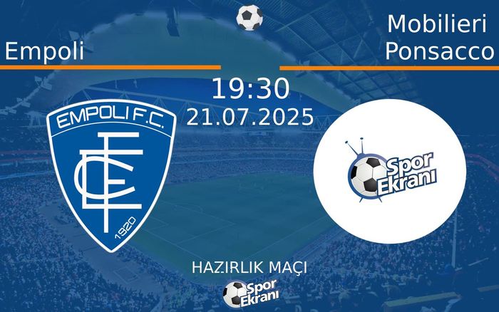 21 Temmuz 2025 Empoli vs Mobilieri Ponsacco maçı Hangi Kanalda Saat Kaçta Yayınlanacak? 21 Temmuz 2025 Empoli vs Mobilieri Ponsacco maçı Hangi Kanalda Saat Kaçta Yayınlanacak?