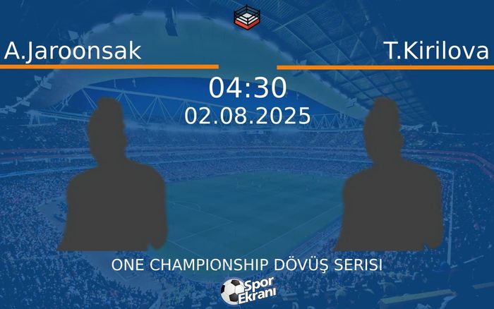 02 Ağustos 2025 A.Jaroonsak vs T.Kirilova maçı Hangi Kanalda Saat Kaçta Yayınlanacak? 02 Ağustos 2025 A.Jaroonsak vs T.Kirilova maçı Hangi Kanalda Saat Kaçta Yayınlanacak?
