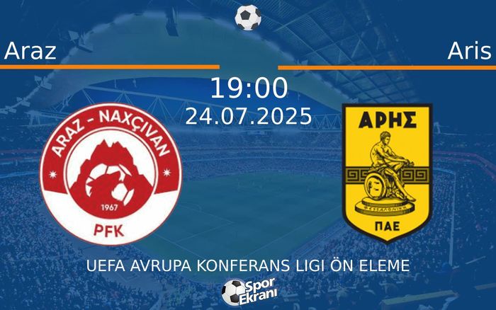 24 Temmuz 2025 Araz vs Aris maçı Hangi Kanalda Saat Kaçta Yayınlanacak? 24 Temmuz 2025 Araz vs Aris maçı Hangi Kanalda Saat Kaçta Yayınlanacak?
