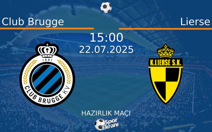 22 Temmuz 2025 Club Brugge vs Lierse maçı Hangi Kanalda Saat Kaçta Yayınlanacak?