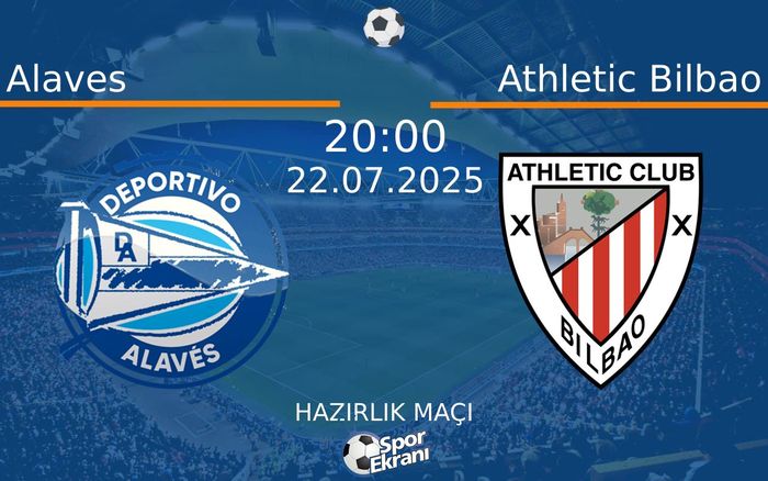 22 Temmuz 2025 Alaves vs Athletic Bilbao maçı Hangi Kanalda Saat Kaçta Yayınlanacak? 22 Temmuz 2025 Alaves vs Athletic Bilbao maçı Hangi Kanalda Saat Kaçta Yayınlanacak?