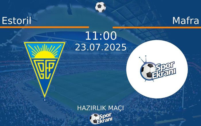 23 Temmuz 2025 Estoril vs Mafra maçı Hangi Kanalda Saat Kaçta Yayınlanacak? 23 Temmuz 2025 Estoril vs Mafra maçı Hangi Kanalda Saat Kaçta Yayınlanacak?