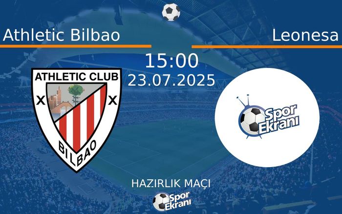 23 Temmuz 2025 Athletic Bilbao vs Leonesa maçı Hangi Kanalda Saat Kaçta Yayınlanacak? 23 Temmuz 2025 Athletic Bilbao vs Leonesa maçı Hangi Kanalda Saat Kaçta Yayınlanacak?