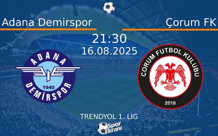 16 Ağustos 2025 Adana Demirspor vs Çorum FK maçı Hangi Kanalda Saat Kaçta Yayınlanacak? 16 Ağustos 2025 Adana Demirspor vs Çorum FK maçı Hangi Kanalda Saat Kaçta Yayınlanacak?