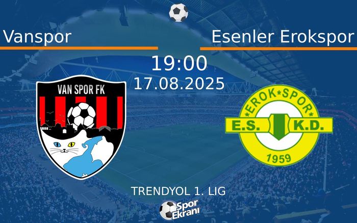 17 Ağustos 2025 Vanspor vs Esenler Erokspor maçı Hangi Kanalda Saat Kaçta Yayınlanacak? 17 Ağustos 2025 Vanspor vs Esenler Erokspor maçı Hangi Kanalda Saat Kaçta Yayınlanacak?