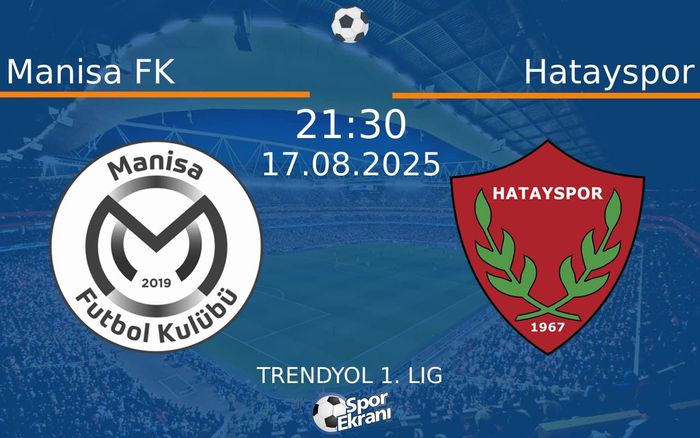 17 Ağustos 2025 Manisa FK vs Hatayspor maçı Hangi Kanalda Saat Kaçta Yayınlanacak? 17 Ağustos 2025 Manisa FK vs Hatayspor maçı Hangi Kanalda Saat Kaçta Yayınlanacak?