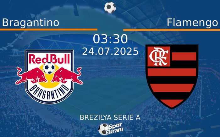 24 Temmuz 2025 Bragantino vs Flamengo maçı Hangi Kanalda Saat Kaçta Yayınlanacak? 24 Temmuz 2025 Bragantino vs Flamengo maçı Hangi Kanalda Saat Kaçta Yayınlanacak?