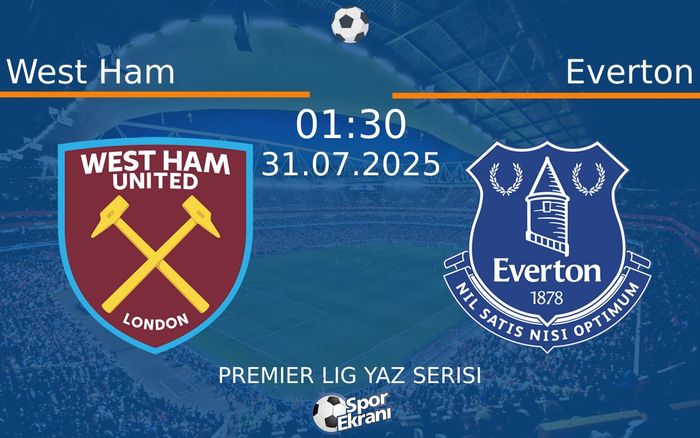 31 Temmuz 2025 West Ham vs Everton maçı Hangi Kanalda Saat Kaçta Yayınlanacak? 31 Temmuz 2025 West Ham vs Everton maçı Hangi Kanalda Saat Kaçta Yayınlanacak?