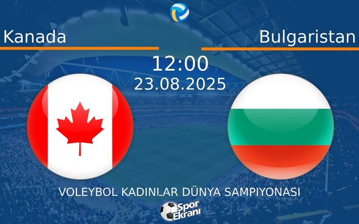 23 Ağustos 2025 Kanada vs Bulgaristan maçı Hangi Kanalda Saat Kaçta Yayınlanacak? 23 Ağustos 2025 Kanada vs Bulgaristan maçı Hangi Kanalda Saat Kaçta Yayınlanacak?