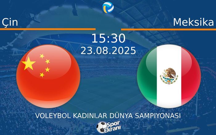 23 Ağustos 2025 Çin vs Meksika maçı Hangi Kanalda Saat Kaçta Yayınlanacak? 23 Ağustos 2025 Çin vs Meksika maçı Hangi Kanalda Saat Kaçta Yayınlanacak?