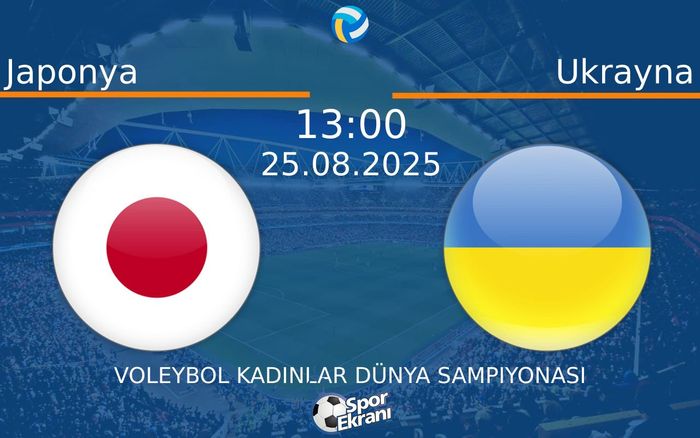 25 Ağustos 2025 Japonya vs Ukrayna maçı Hangi Kanalda Saat Kaçta Yayınlanacak? 25 Ağustos 2025 Japonya vs Ukrayna maçı Hangi Kanalda Saat Kaçta Yayınlanacak?