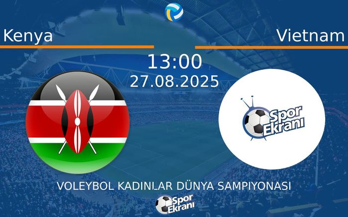 27 Ağustos 2025 Kenya vs Vietnam maçı Hangi Kanalda Saat Kaçta Yayınlanacak? 27 Ağustos 2025 Kenya vs Vietnam maçı Hangi Kanalda Saat Kaçta Yayınlanacak?
