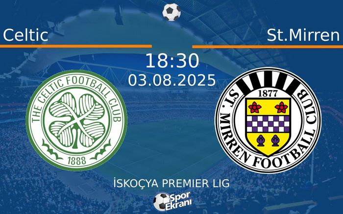 03 Ağustos 2025 Celtic vs St.Mirren maçı Hangi Kanalda Saat Kaçta Yayınlanacak? 03 Ağustos 2025 Celtic vs St.Mirren maçı Hangi Kanalda Saat Kaçta Yayınlanacak?