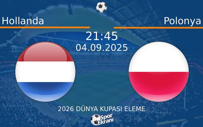 04 Eylül 2025 Hollanda vs Polonya maçı Hangi Kanalda Saat Kaçta Yayınlanacak? 04 Eylül 2025 Hollanda vs Polonya maçı Hangi Kanalda Saat Kaçta Yayınlanacak?