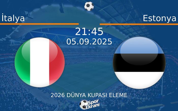 05 Eylül 2025 İtalya vs Estonya maçı Hangi Kanalda Saat Kaçta Yayınlanacak? 05 Eylül 2025 İtalya vs Estonya maçı Hangi Kanalda Saat Kaçta Yayınlanacak?